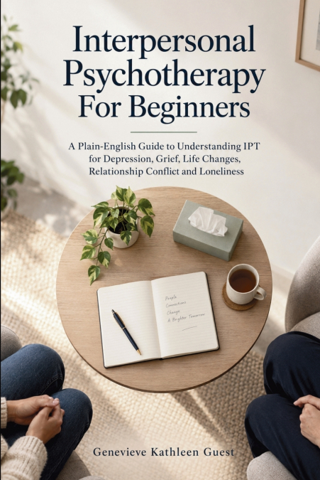 Interpersonal Psychotherapy For Beginners
