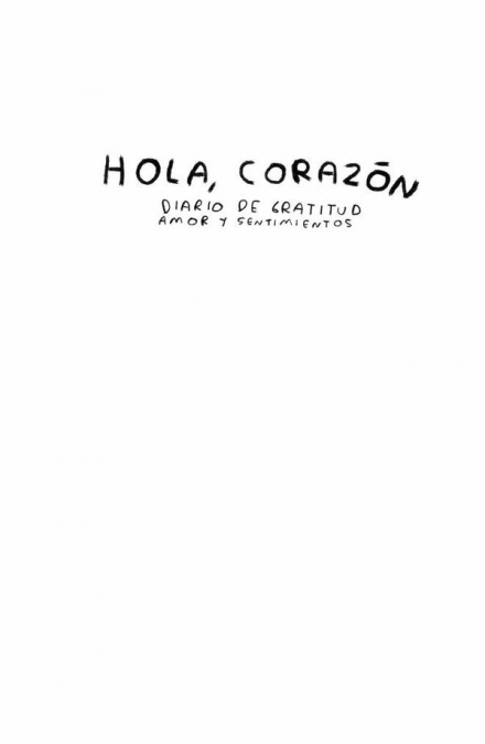 Hola corazon, diario para entender tus sentimientos