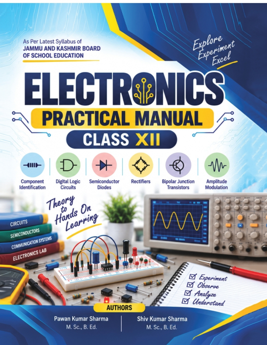 ELECTRONICS PRACTICAL MANUAL CLASS XII