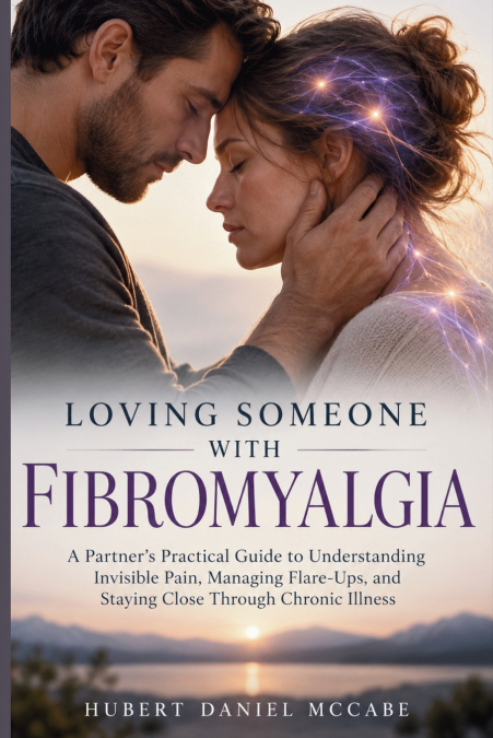 Loving Someone With Fibromyalgia