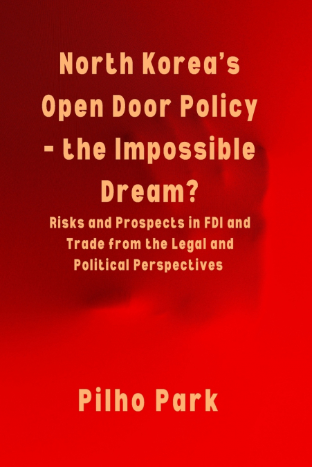 North Korea’s Open Door Policy - the Impossible Dream?