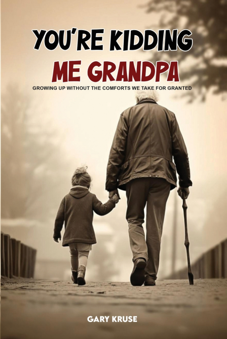 You’re Kidding Me, Grandpa!
