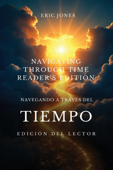 Navegando a Través del Tiempo - Edición para el Lector - Navigating Through Time - Reader’s Edition - Spanish