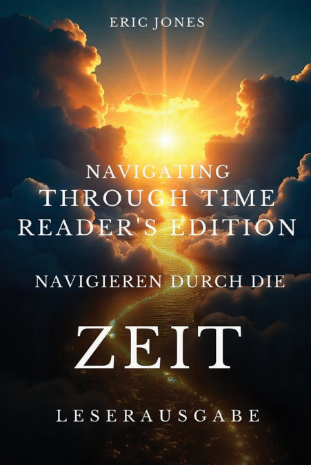 Navigieren durch die Zeit - Leserausgabe - Navigating Through Time - Reader’s Edition - German