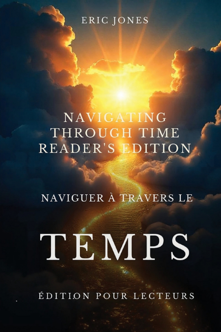 Naviguer à travers le temps - Édition pour lecteurs - Navigating Through Time - Reader’s Edition - French