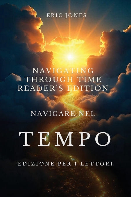 Navigare Nel tempo - Edizione per i lettori - Navigating Through Time - Reader’s Edition - Italian