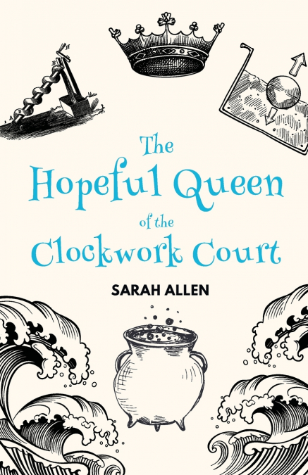 The Hopeful Queen of the Clockwork Court