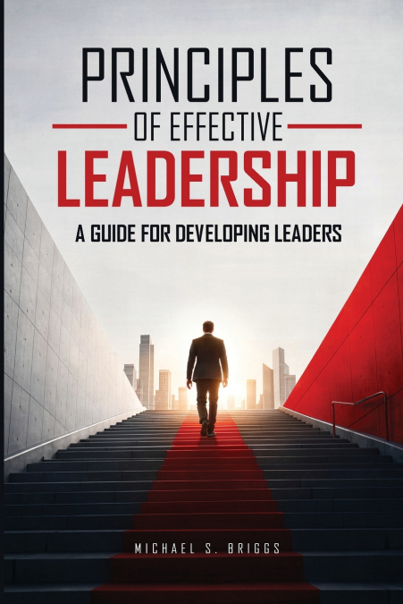 PRINCIPLES OF EFFECTIVE LEADERSHIP