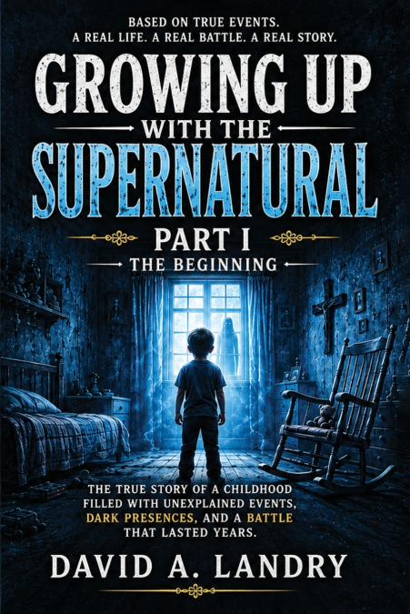 Growing Up With The Supernatural Part I