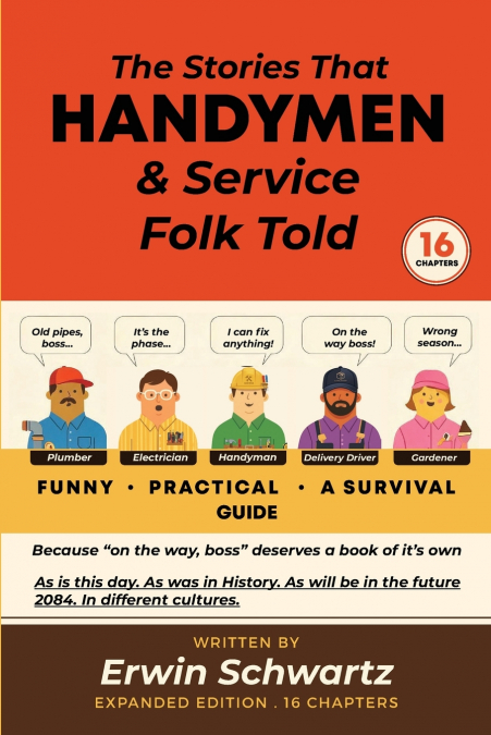 THE STORIES THAT Handymen & Service Personnel Told