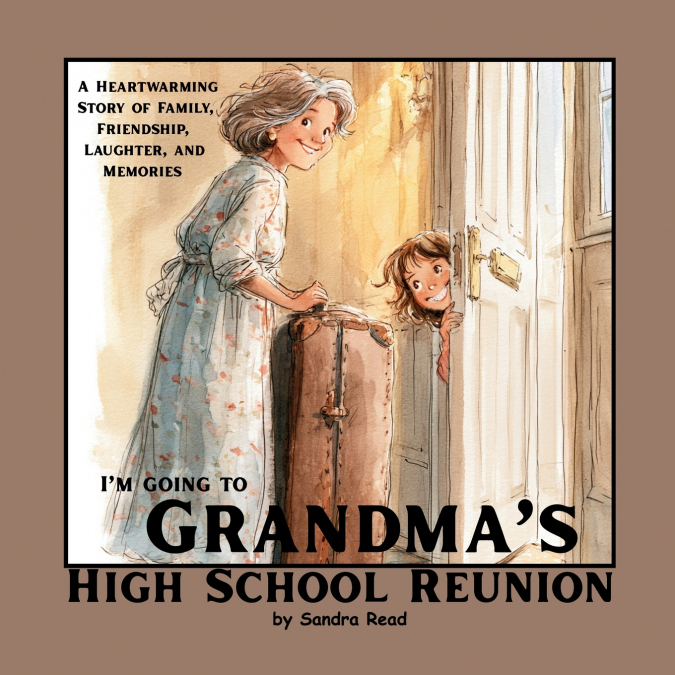 I’m Going To Grandma’s High School Reunion