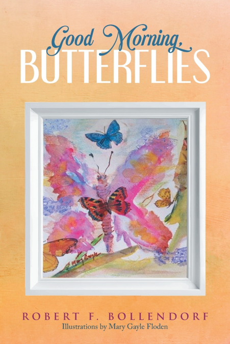 Good Morning, Butterflies