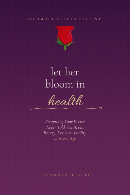 Let Her Bloom in Health