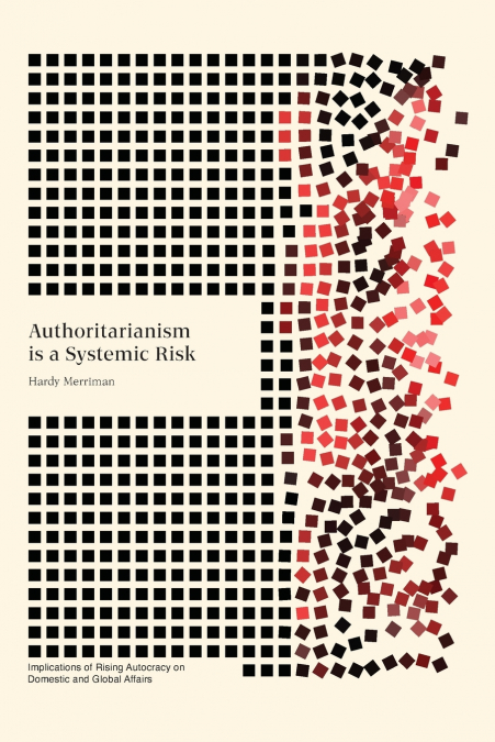 Authoritarianism is a Systemic Risk