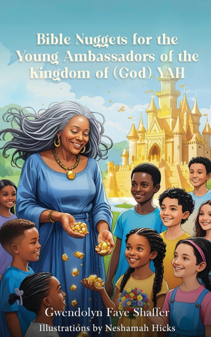 Bible Nuggets for the Young Ambassadors of the Kingdom of (God) Yah