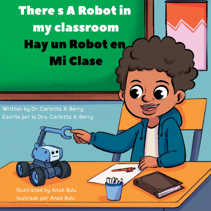 There’s A Robot In My Classroom/Hay Un Robot En Mi Clase