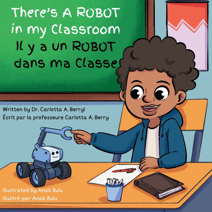 There’s a ROBOT in my Classroom/Il y a un ROBOT dans ma Classe