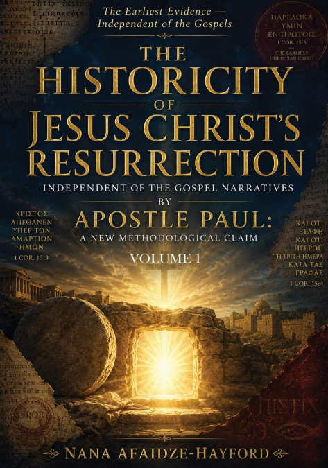 The Historicity of Jesus Christ’s Resurrection