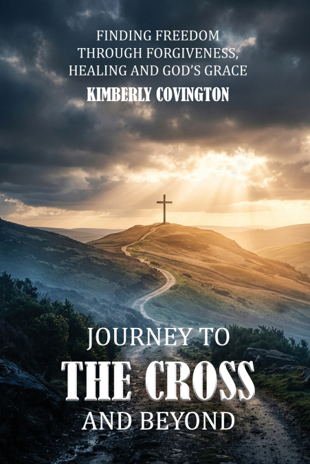 Journey to the Cross and Beyond