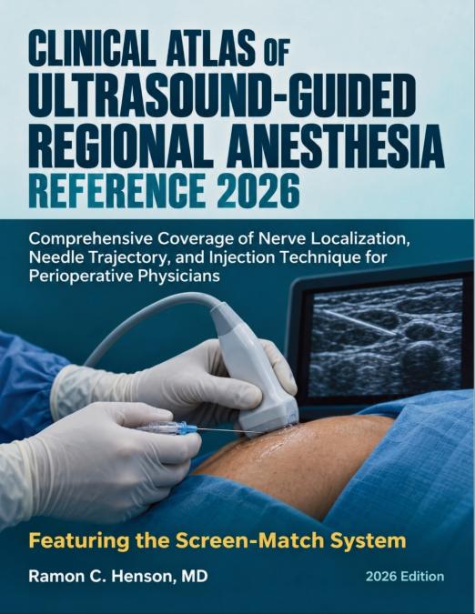 Clinical Atlas of Ultrasound-Guided Regional Anesthesia Reference 2026