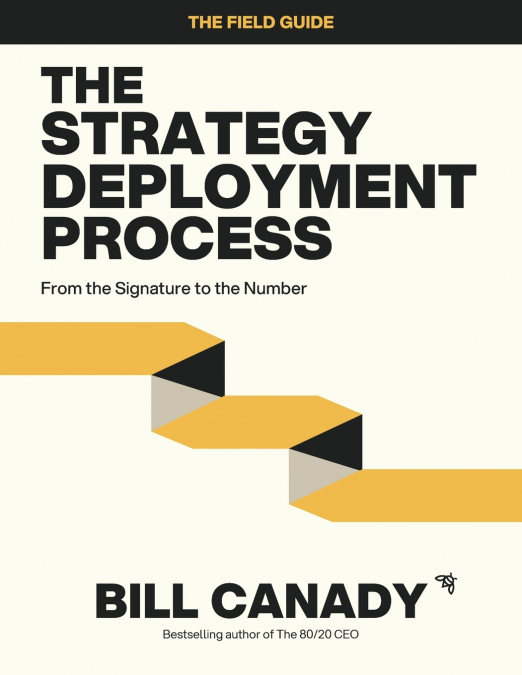 The Strategy Deployment Process - The Field Guide