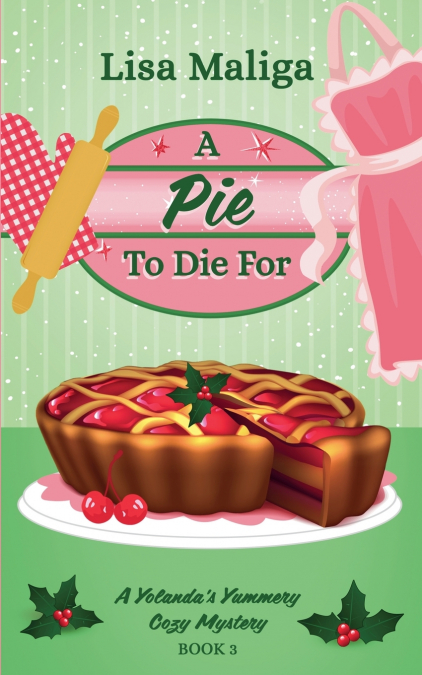 A Pie to Die For (A Yolanda’s Yummery Cozy Mystery Book 3)