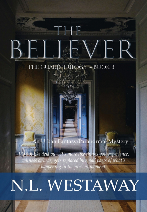 The Believer (The Guard Trilogy, Book 3)