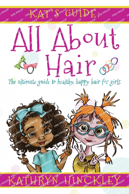 Kat’s Guide All About Hair