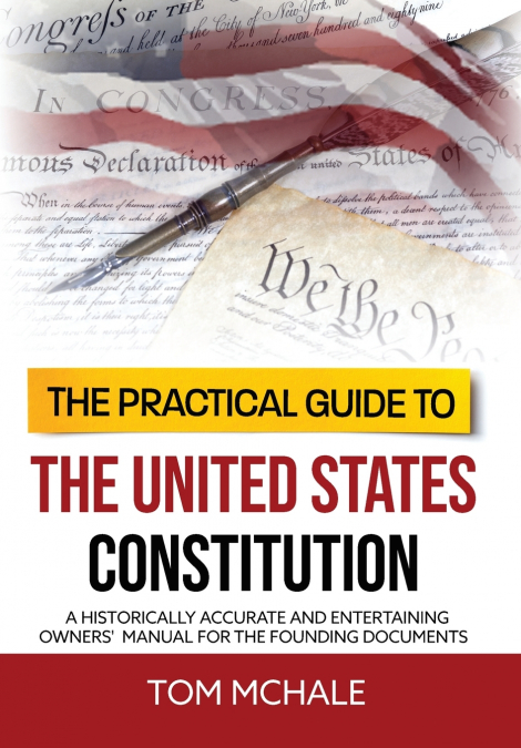 The Practical Guide to the United States Constitution