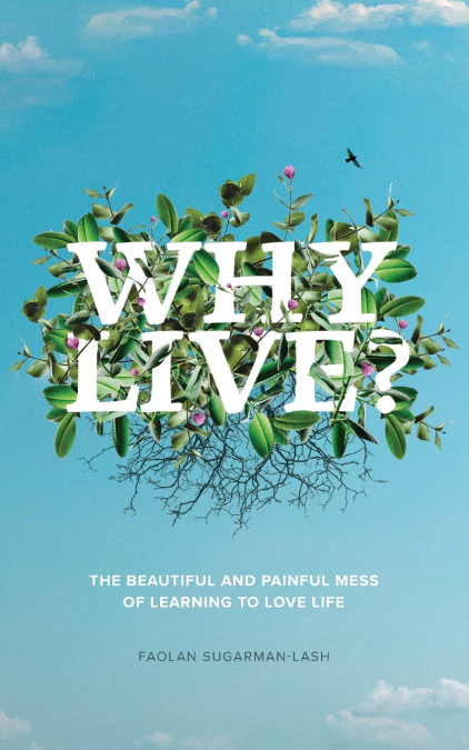 Why Live?