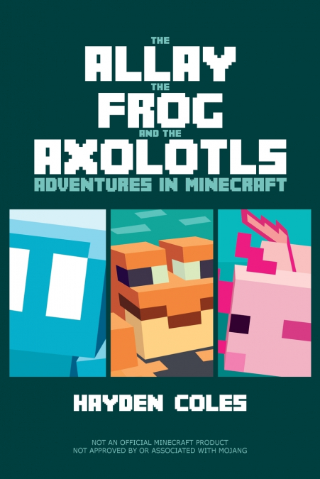 The Allay the Frog and the Axolotls