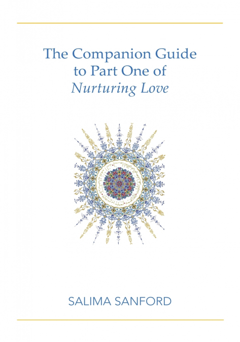 The Companion Guide to Part One of Nurturing Love