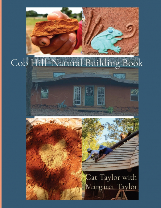 Cob Hill  Natural Building Book