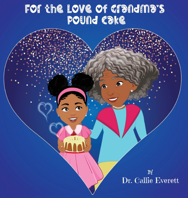 For the Love of Grandma’s Pound Cake