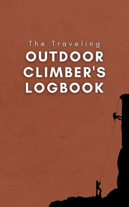 The Traveling Outdoor Climber’s Logbook