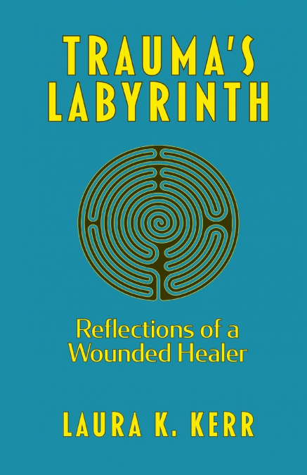 Trauma’s Labyrinth
