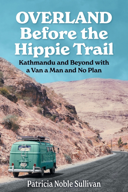 Overland Before the Hippie Trail