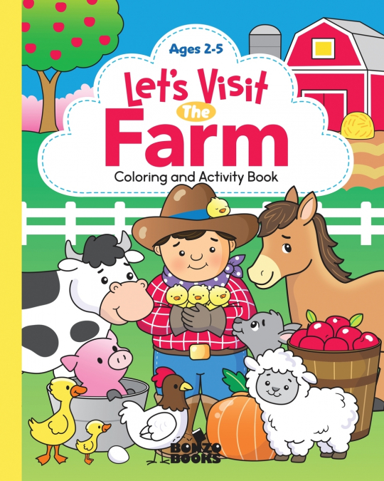 Let’s Visit the Farm; A Coloring and Activity Book