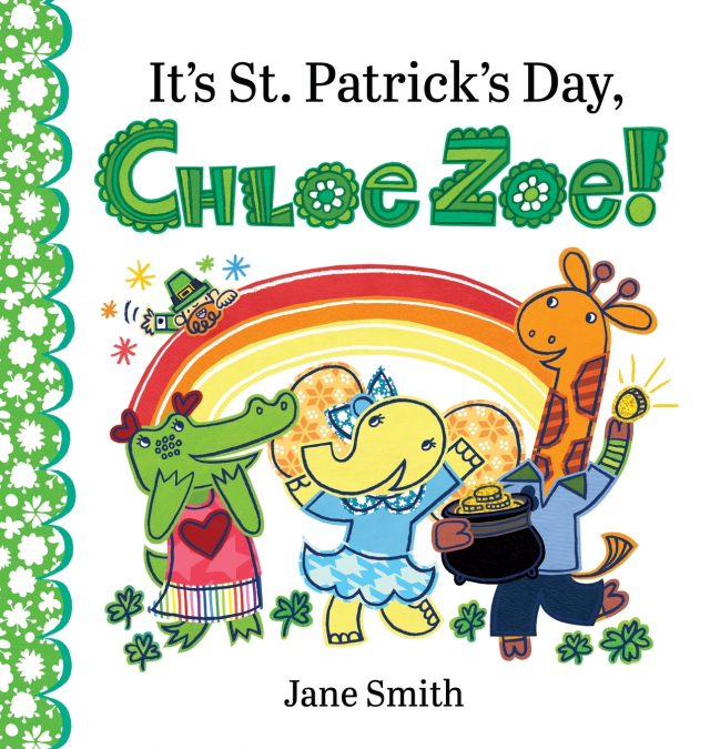 It’s St. Patrick’s Day, Chloe Zoe!