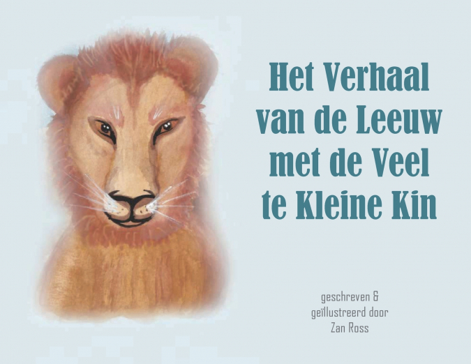 Het Verhaal Van de Leeuw Met de Veel Te Kleine Kin