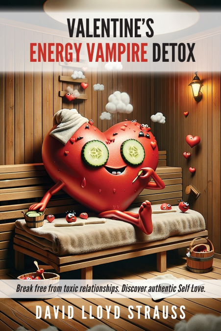 Valentine’s Energy Vampire Detox