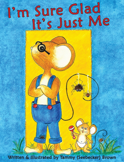 I’m Sure Glad It’s Just Me