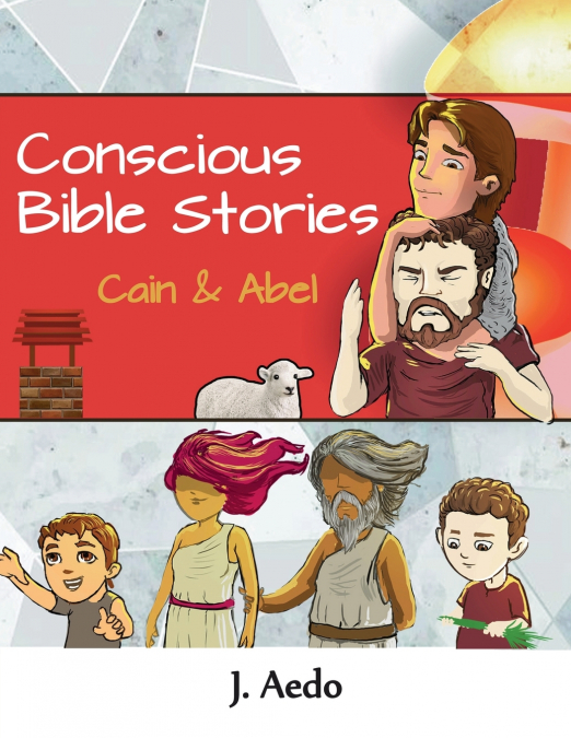 Conscious Bible Stories; Cain and Abel