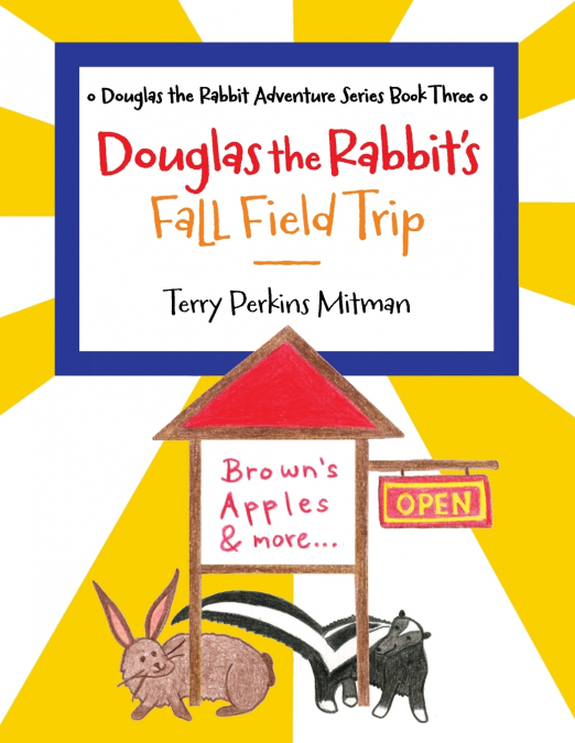 Douglas the Rabbit’s Fall Field Trip