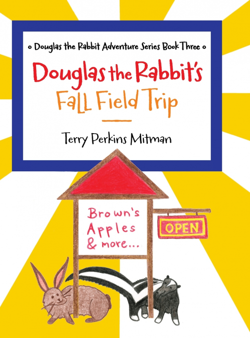 Douglas the Rabbit’s Fall Field Trip
