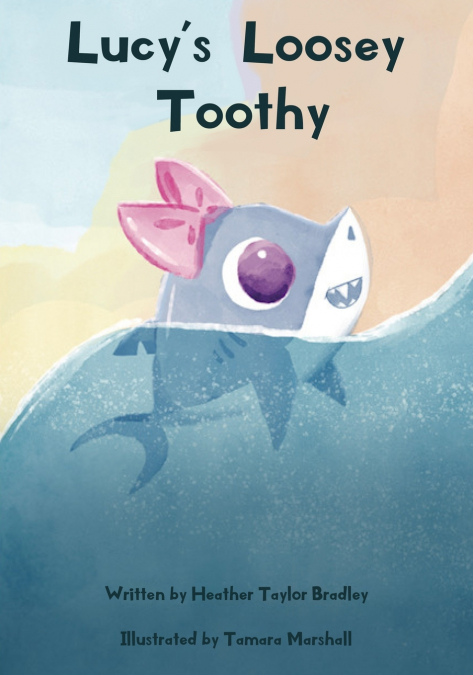 Lucy’s Loosey Toothy