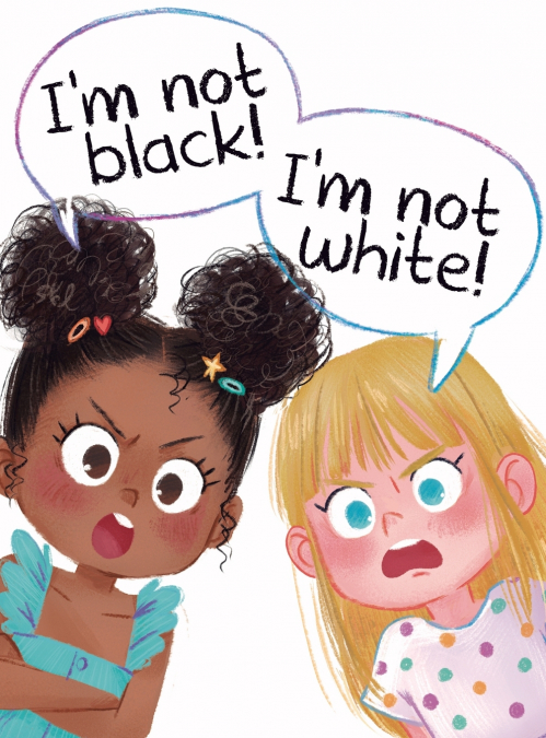 I’m Not Black! I’m Not White!