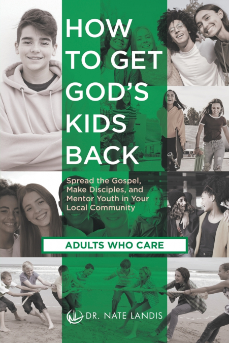 How to Get God’s Kids Back (Adults Who Care)