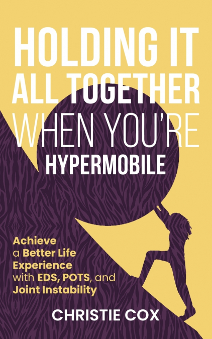 Holding It All Together When You’re Hypermobile