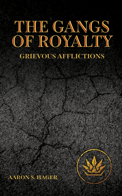 The Gangs of Royalty Grievous Afflictions